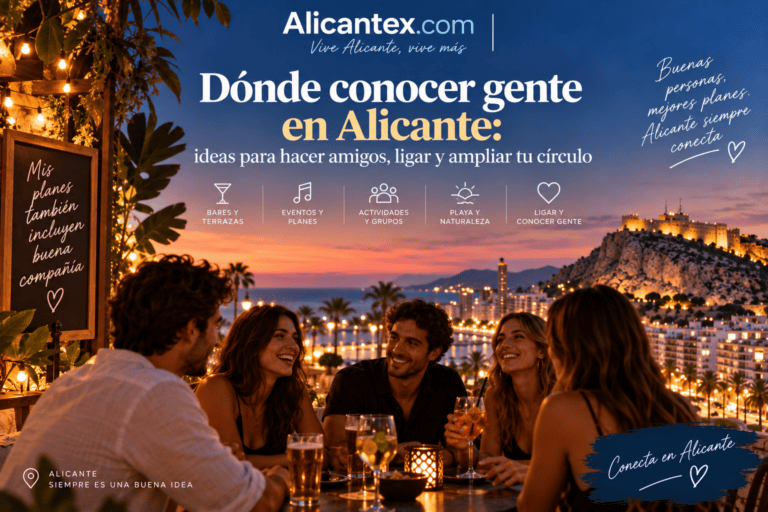 Dónde conocer gente en Alicante: ideas para hacer amigos, ligar y ampliar tu círculo